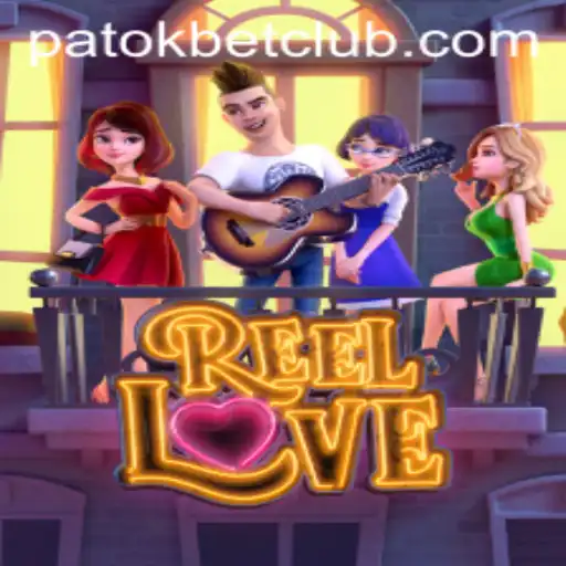 ReelLove: A Captivating Experience by PatokBet.COM